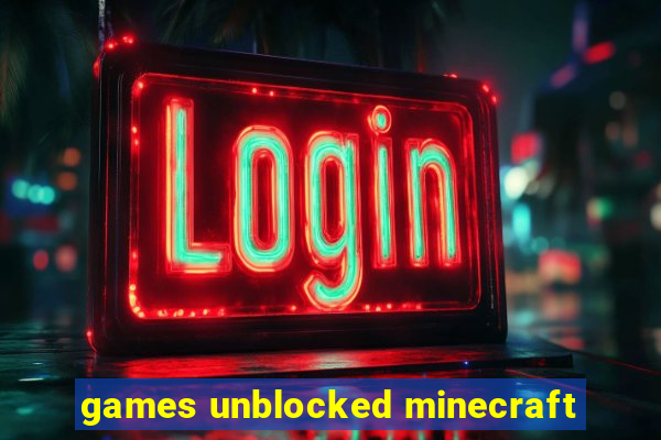 games unblocked minecraft